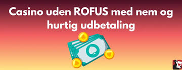 Danske Casinoer Online uden ROFUS - Spil Ansvarligt
