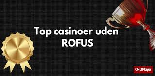 Gratis Casino Uden ROFUS Bonus Din Guide til Ubegribelig Underholdning